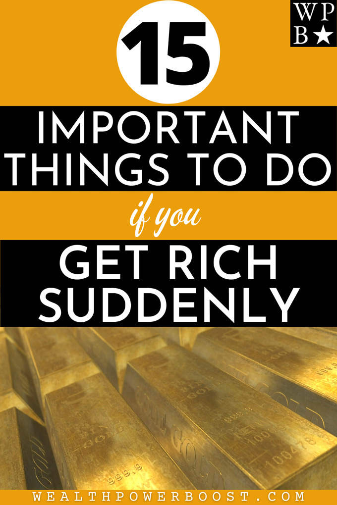 15 IMPORTANT Things To Do If You Get Rich Suddenly