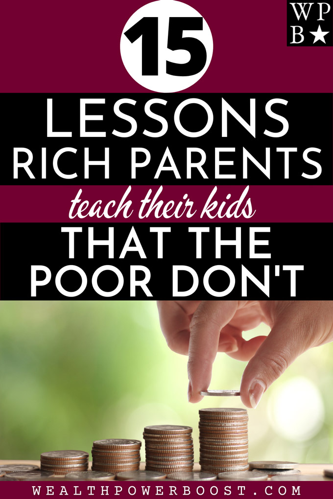 15 Lessons Rich Parents Teach Their Kids That The Poor Don’t