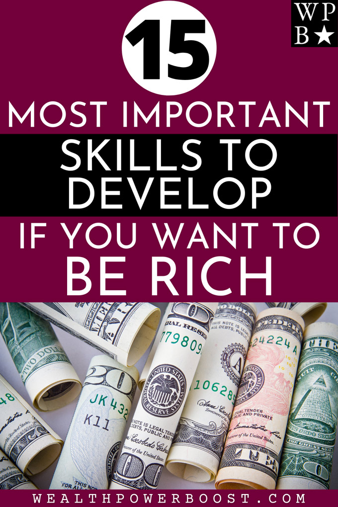 15 Most Important SKILLS You Need To Develop If You Want To Be RICH