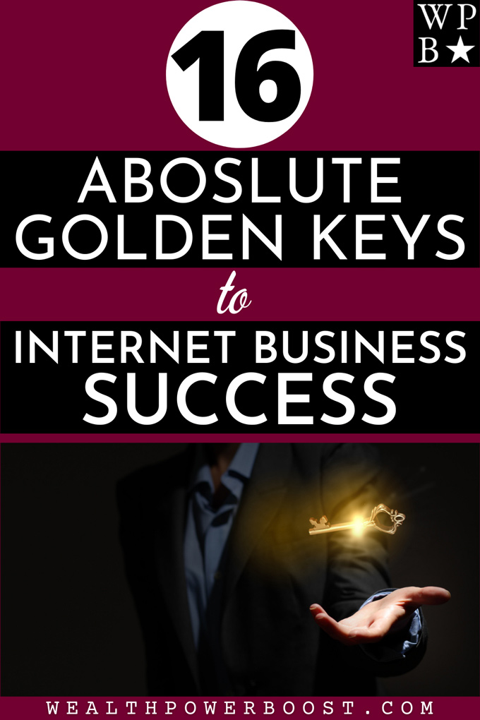 16 Absolute Golden Keys To Internet Business Success