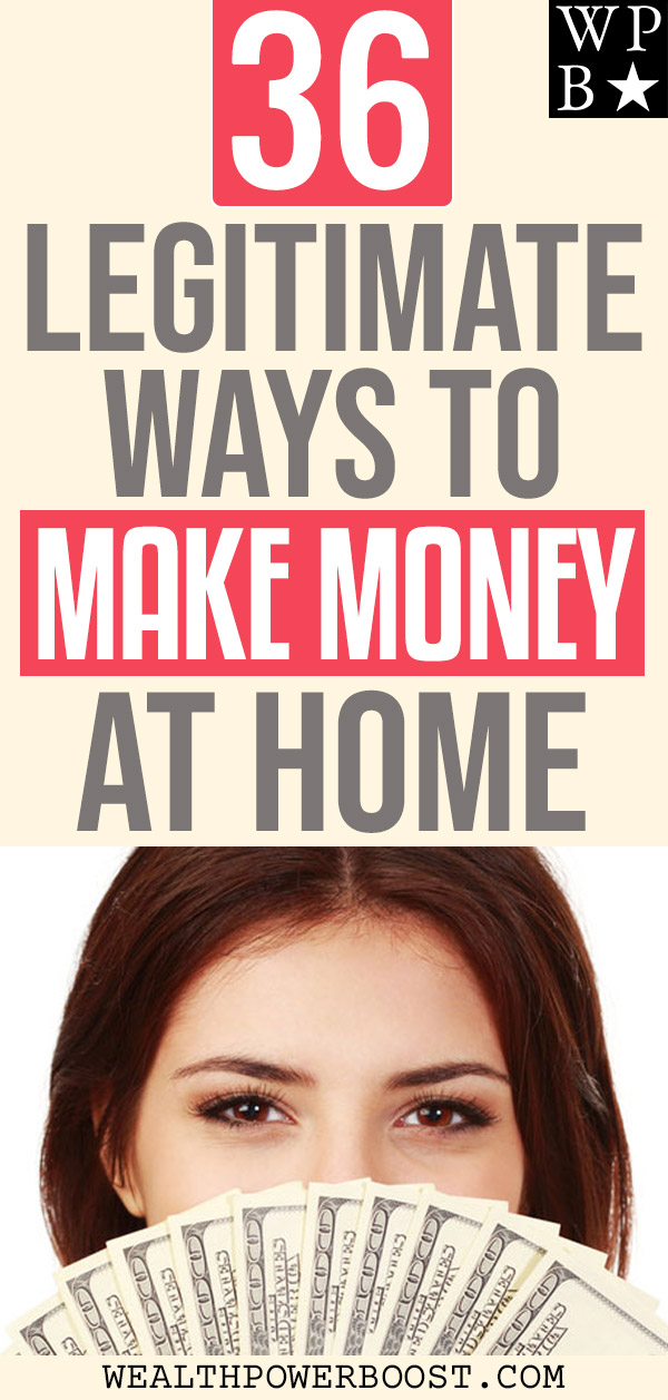 36 Legitimate Ways To Make Money At Home