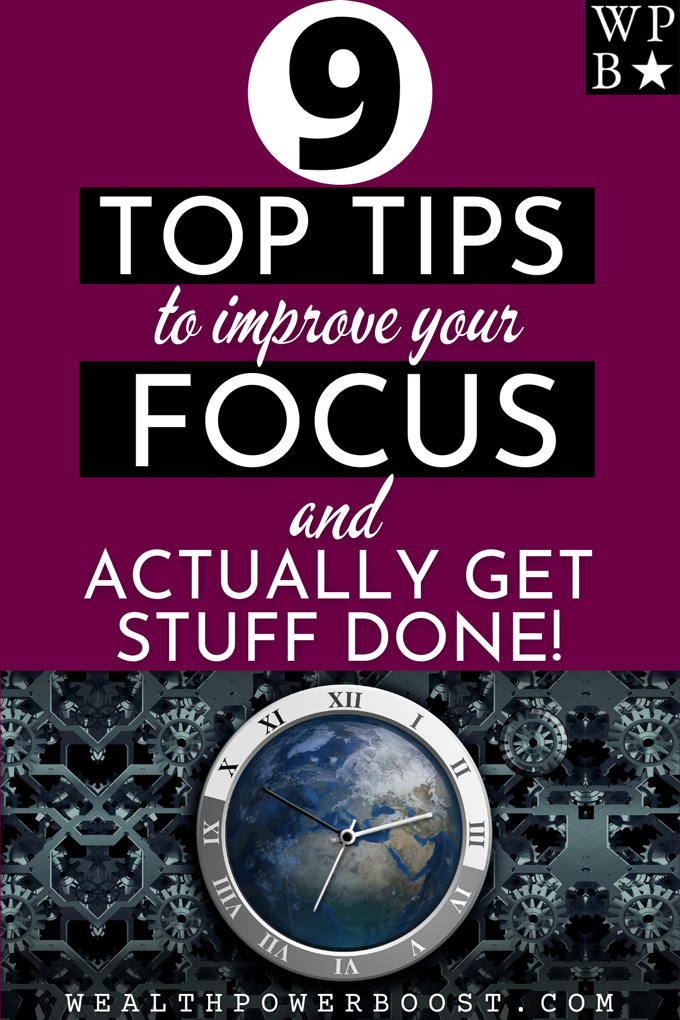 9 Tips To Improve Your FOCUS And Actually Get Stuff DONE
