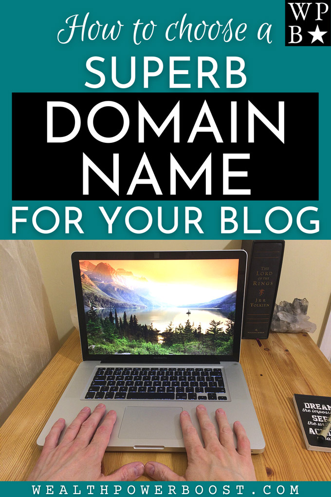 How To Choose A Superb Domain Name For Your Blog