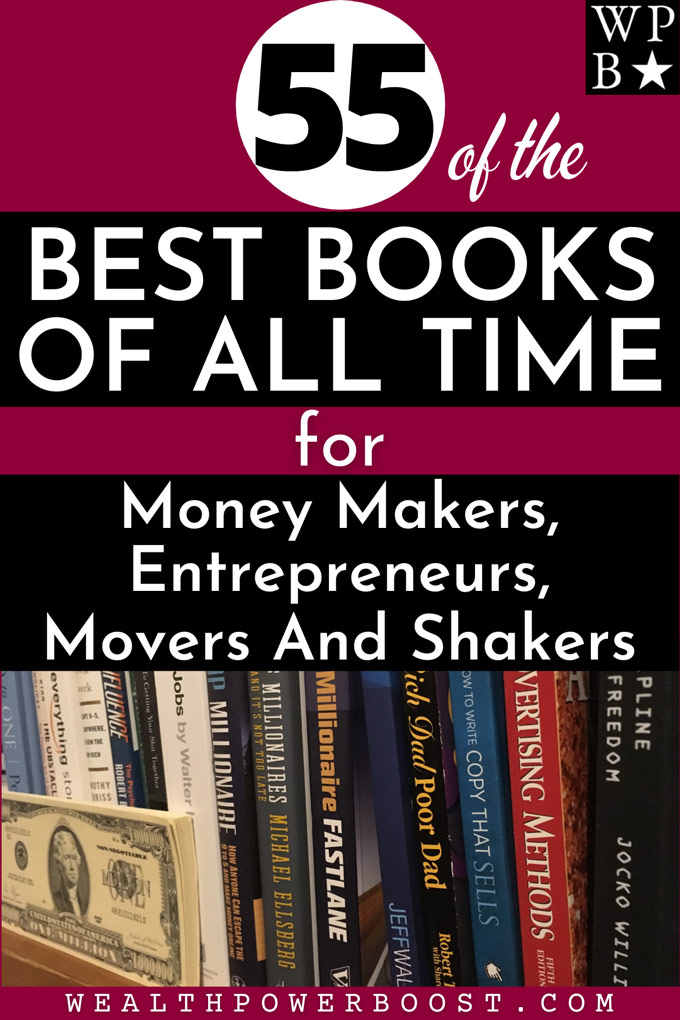 55 Of The Best Books Of All Time For Money Makers, Entrepreneurs, Movers And Shakers