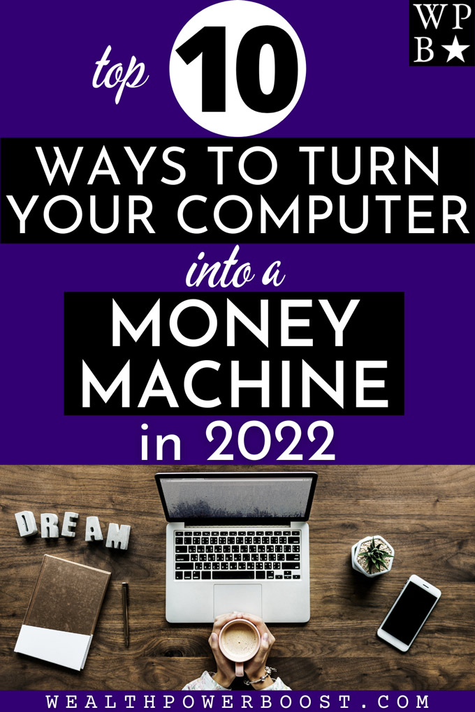 Top 10 Ways To Turn Your Computer Into A Money Machine In 2022