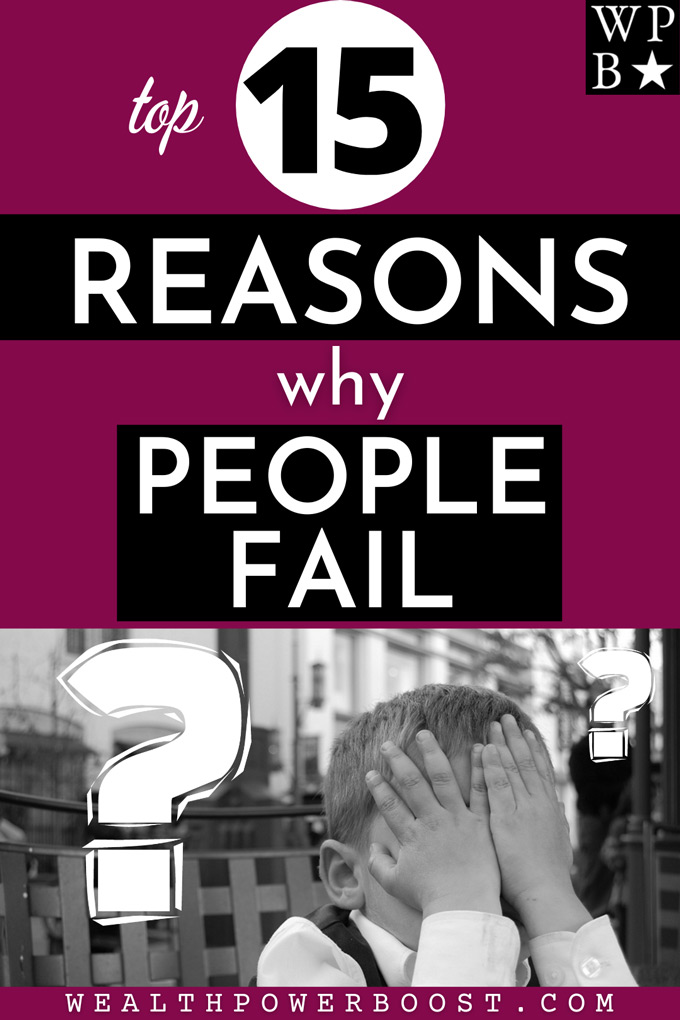 Top 15 Reasons Why People FAIL
