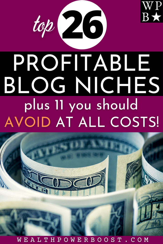 Top 26 Profitable Blog Niches Plus 11 You Should Avoid At All Costs