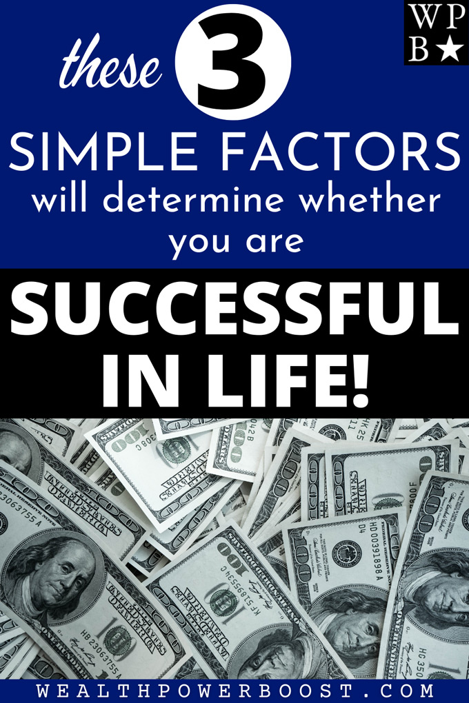 These Three Simple Factors Will Determine Whether You Are Successful In Life